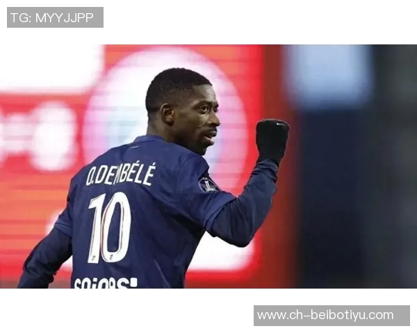 巴黎掌控全局登贝莱三叉戟失效亚马尔状态低迷难以回暖